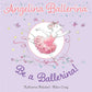 Angelina Ballerina: Be a Ballerina!