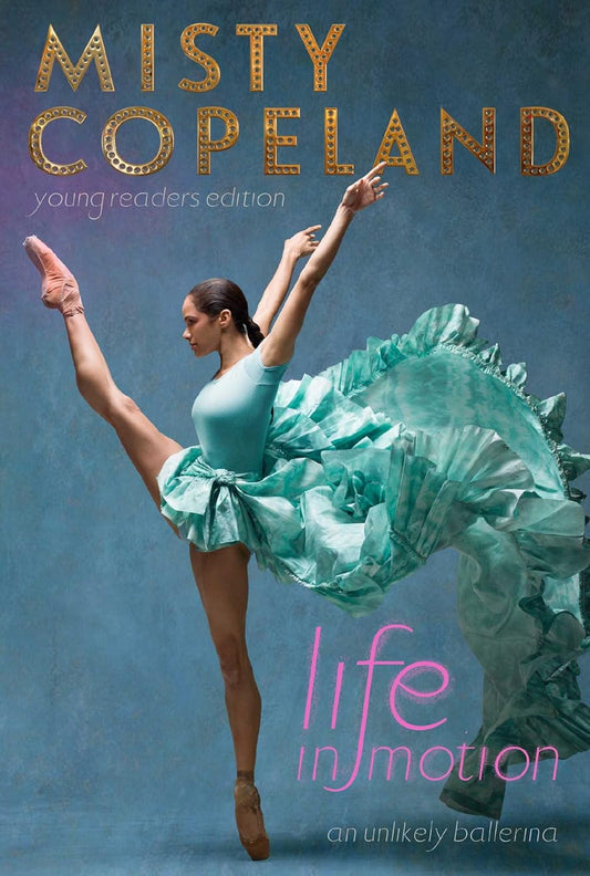 Life in Motion: An Unlikely Ballerina - Young Readers Edition