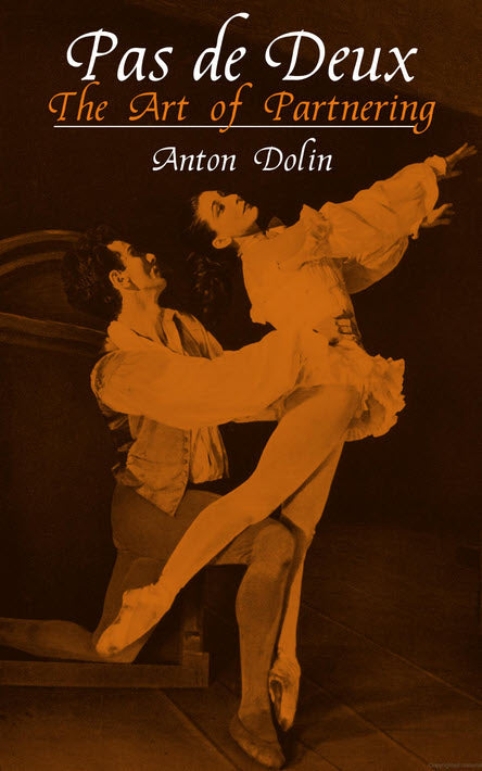 Pas de Deux - The Art of Partnering - Anton Dolin